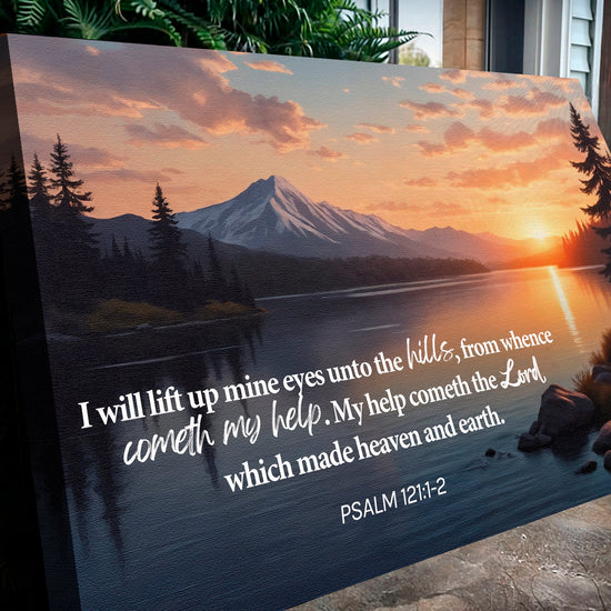Psalm 121:1-2 - A Song Of Ascents Faith Wall Sign