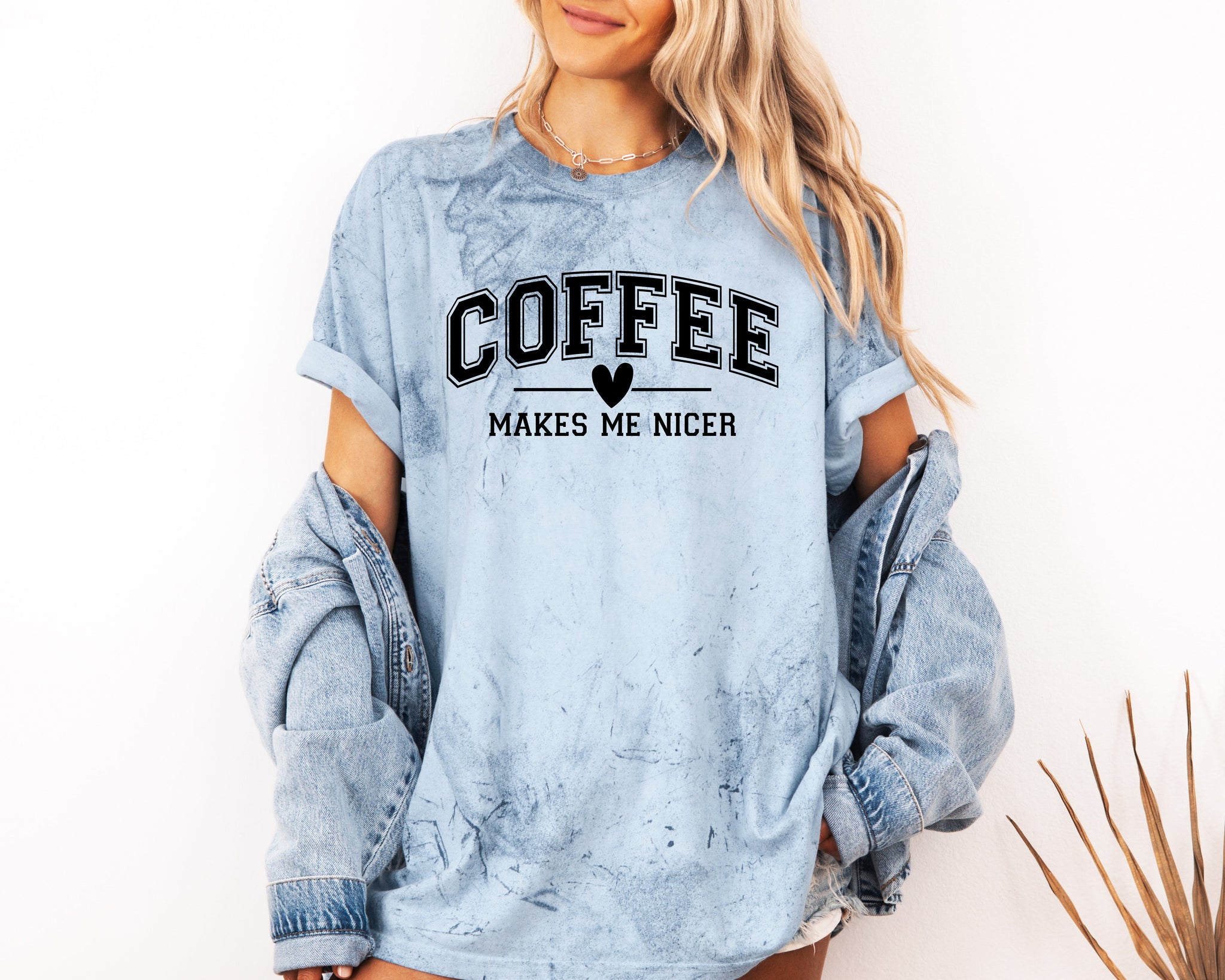 Coffee Makes me Nicer Garment Dyed T Shirt